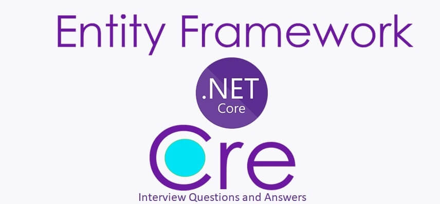 Entity Framework Core Interview Questions with Answers.